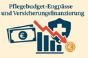 Pflegebudget-Engpässe und Versicherungsfinanzierung: Herausforderung und Chance für die Pflege 2025